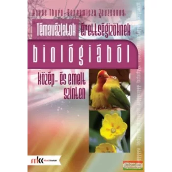   Havas Thyra - Bornemisza Zsuzsanna - Témavázlatok érettségizőknek biológiából közép- és emelt szinten