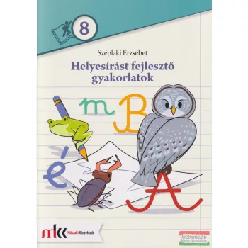   Széplaki Erzsébet - Helyesírást fejlesztő gyakorlatok 8. évfolyam - MK-2485