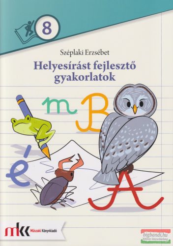 Széplaki Erzsébet - Helyesírást fejlesztő gyakorlatok 8. évfolyam - MK-2485