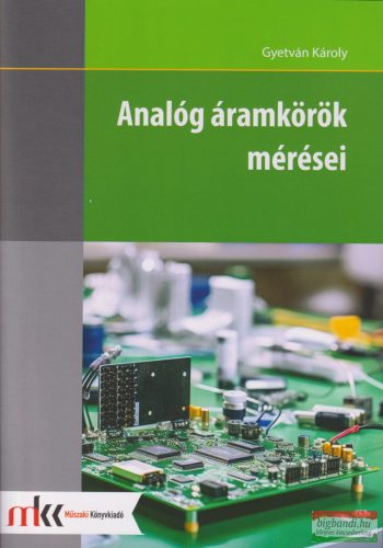 Gyetván Károly - Analóg áramkörök mérései - MK-5307