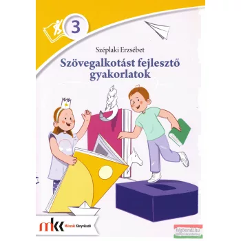  Széplaki Erzsébet - Szövegalkotást fejlesztő gyakorlatok 3. osztály - MK-2465
