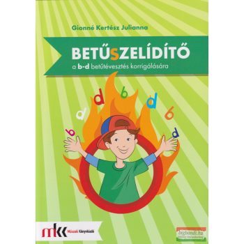   Betűszelídítő - feladatgyűjtemény a b-d betűtévesztés korrigálására - MK-0791