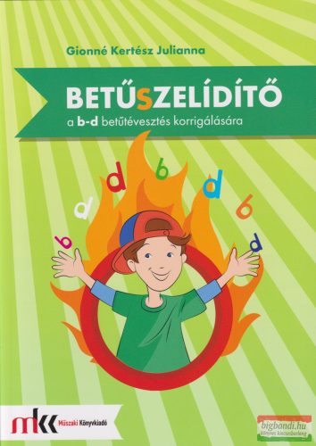 Betűszelídítő - feladatgyűjtemény a b-d betűtévesztés korrigálására - MK-0791