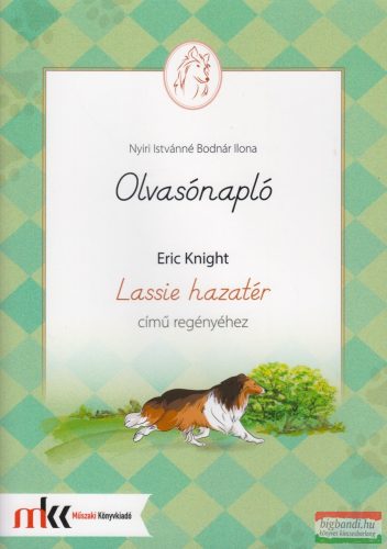 Olvasónapló Eric Knight Lassie hazatér című regényéhez - MK-0300