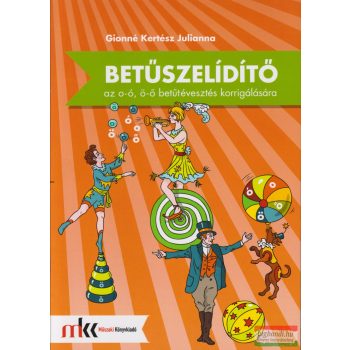   Betűszelídítő - feladatgyűjtemény az o-ó, ö-ő betűtévesztés korrigálására - MK-0795