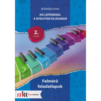   Kis lépésekkel a nyelvtan világában felmérő feladatlapok 2. osztály - MK-2432/F
