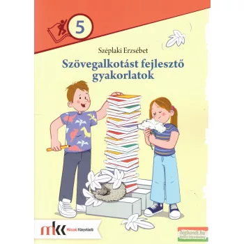   Széplaki Erzsébet - Szövegalkotást fejlesztő gyakorlatok 5. osztály - MK-2486
