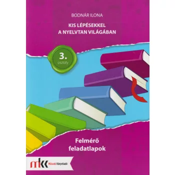   Kis lépésekkel a nyelvtan világában felmérő feladatlapok 3. osztály - MK-2435/F