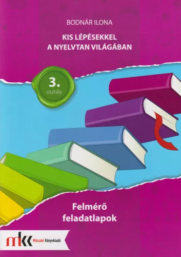 Kis lépésekkel a nyelvtan világában felmérő feladatlapok 3. osztály - MK-2435/F