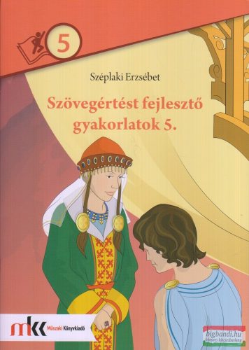 Széplaki Erzsébet - Szövegértést fejlesztő gyakorlatok 5. - MK-2471