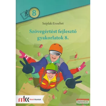   Széplaki Erzsébet - Szövegértést fejlesztő gyakorlatok 8. - MK-2480