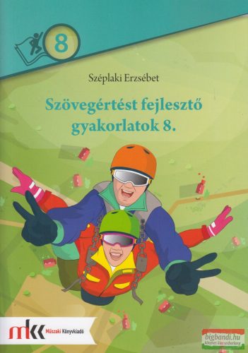 Széplaki Erzsébet - Szövegértést fejlesztő gyakorlatok 8. - MK-2480