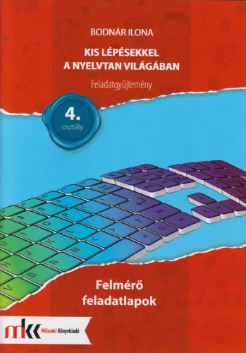 Kis lépésekkel a nyelvtan világában felmérő feladatlapok 4. osztály - MK-2437/F