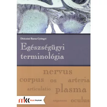   Diricziné Barna Gyöngyi - Egészségügyi terminológia - MK-6620