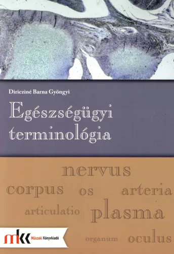 Diricziné Barna Gyöngyi - Egészségügyi terminológia - MK-6620