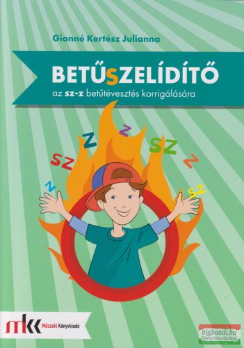 Betűszelídítő - feladatgyűjtemény az sz-z betűtévesztés korrigálására - MK-0794