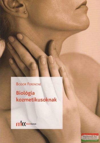 Bodor Ferencné - Biológia kozmetikusoknak - MK-6023-0