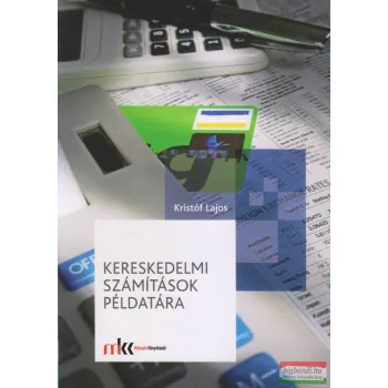 Kristóf Lajos - Kereskedelmi számítások példatára