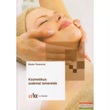 Bodor Ferencné - Kozmetikus szakmai ismeretek - MK-6098-2