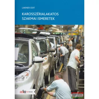   Lakner Edit - Karosszérialakatos szakmai ismeretek - MK-6529-1