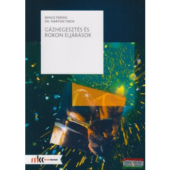   Benus Ferenc - Dr. Márton Tibor - Gázhegesztés és rokon eljárások