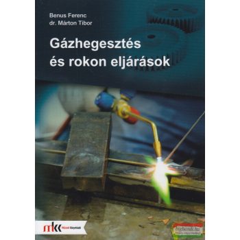   Benus Ferenc - Dr. Márton Tibor - Gázhegesztés és rokon eljárások