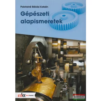   Palotainé Békési Katalin - Gépészeti alapismeretek - MK-5001