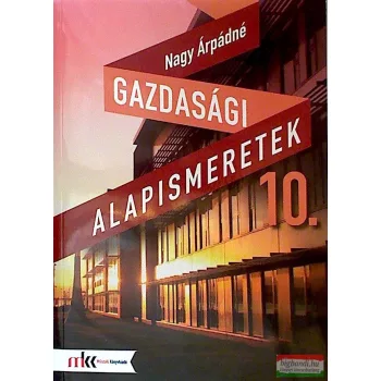 Nagy Árpádné - Gazdasági alapismeretek 10. - MK-6202