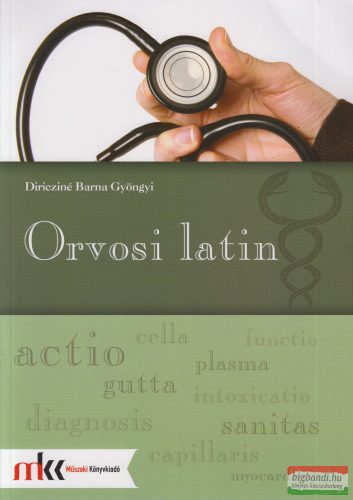 Diricziné Barna Gyöngyi - Orvosi latin - MK-6603