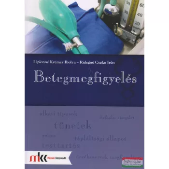   Lipienné Krémer Ibolya - Ridegné Cseke Irén - Betegmegfigyelés - MK-6606
