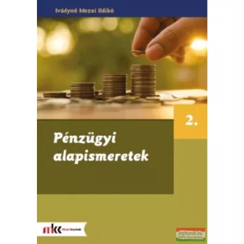   Ivádyné Mezei Ildikó - Pénzügyi alapismeretek 2. - MK-6261