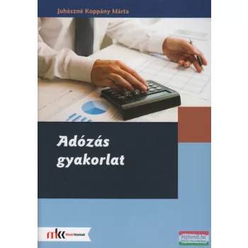 Juhászné Koppány Márta - Adózás gyakorlat - MK-6264