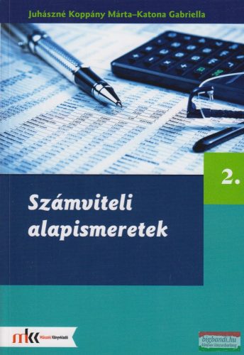 Juhászné Koppány Márta - Katona Gabriella - Számviteli alapismeretek 2. - MK-6258