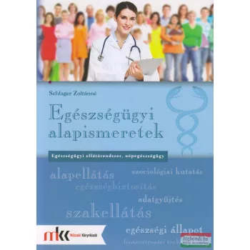   Schlager Zoltánné - Egészségügyi alapismeretek - MK-6613