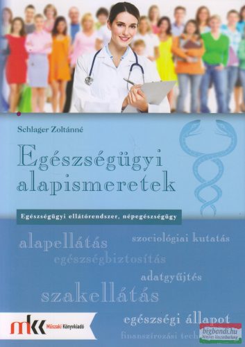 Schlager Zoltánné - Egészségügyi alapismeretek