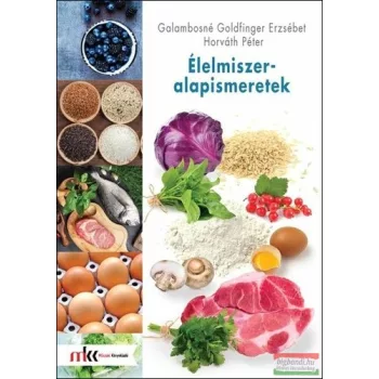   Galambosné Goldfinger Erzsébet - Élelmiszer ​alapismeretek - MK-5869