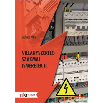   Malmos Attila -  Villanyszerelő szakmai ismeretek II. - MK-5306