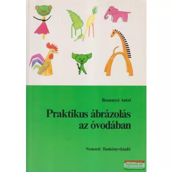 Bessenyei Antal - Praktikus ábrázolás az óvodában