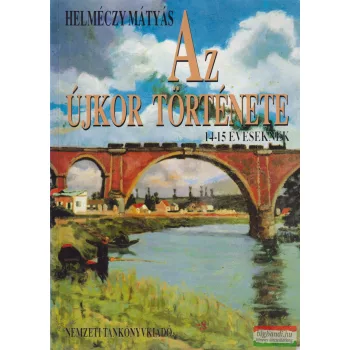  Helméczy Mátyás - Az újkor története - 14-15 éveseknek