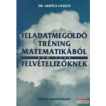   Dr. Gerőcs László - Feladatmegoldó tréning matematikából