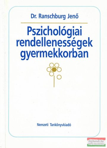 Dr. Ranschburg Jenő - Pszichológiai rendellenességek gyermekkorban