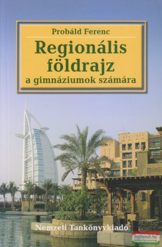Probáld Ferenc - Regionális földrajz - a gimnáziumok számára