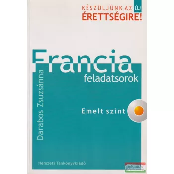 Darabos Zsuzsánna - Francia feladatsorok - emelt szint