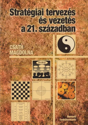 Csath Magdolna - Stratégiai tervezés és vezetés a 21. században