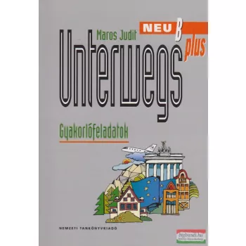 Unterwegs Neu B plus  Gyakorlófeladatok