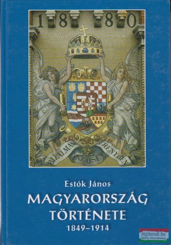 Estók János  - Magyarország története 1849-1914