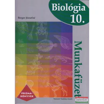   Berger Józsefné - Biológia 10. munkafüzet - Prizma könyvek