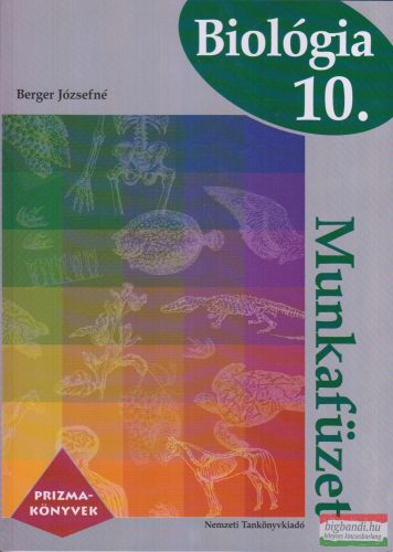 Berger Józsefné - Biológia 10. munkafüzet - Prizma könyvek