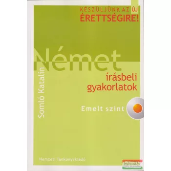 Somló Katalin - Német írásbeli gyakorlatok - Emelt szint