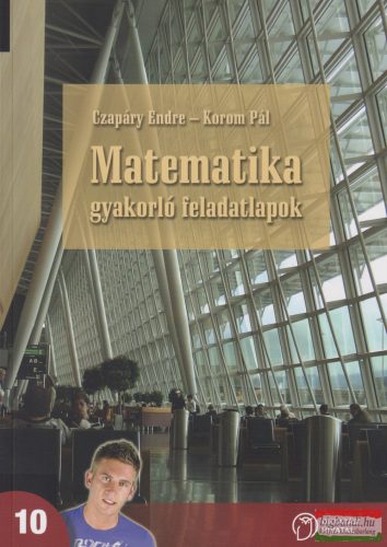 Matematika gyakorló feladatlapok a középiskolák 10. évfolyama számára NT-16202/F
